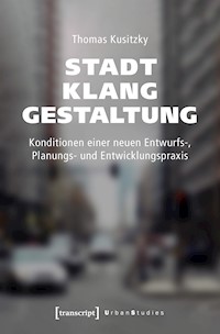 Stadtklanggestaltung - Thomas Kusitzky - kostenlos E-Book