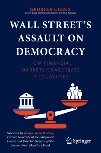 Wall Street’s Assault on Democracy - Georges Ugeux - E-Book