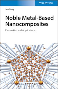 Noble Metal-Based Nanocomposites - Jun Yang - E-Book
