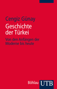 Geschichte der Türkei - Cengiz Günay - E-Book