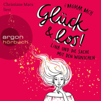Glück und los! - Lina und die Sache mit den Wünschen - Glück, Band 1 (Gekürzte Lesung) - Dagmar Bach - Hörbuch