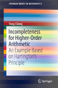 Incompleteness for Higher-Order Arithmetic - Yong Cheng - E-Book