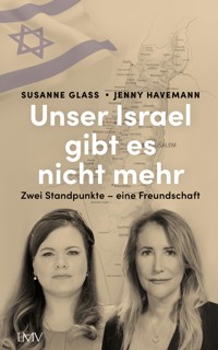 Unser Israel gibt es nicht mehr - Susanne Glass - E-Book