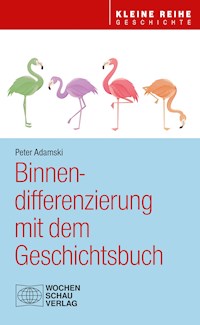 Binnendifferenzierung mit dem Geschichtsbuch - Peter Adamski - E-Book