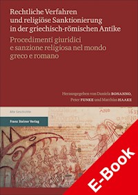 Rechtliche Verfahren und religiöse Sanktionierung in der griechisch-römischen Antike / Procedimenti giuridici e sanzione religiosa nel mondo greco e romano -  - E-Book