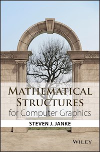 Mathematical Structures for Computer Graphics - Steven J. Janke - E-Book