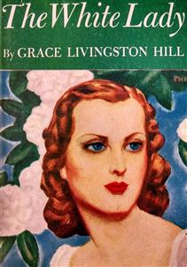 The White Lady - Grace Livingston Hill - E-Book