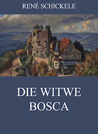 Die Witwe Bosca - Rene Schickele - E-Book