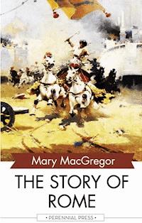 The Story of Rome - Mary MacGregor - E-Book