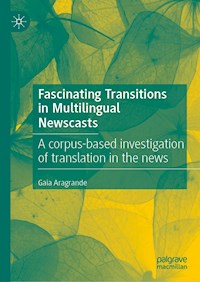 Fascinating Transitions in Multilingual Newscasts - Gaia Aragrande - E-Book