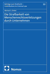 Die Strafbarkeit von Menschenrechtsverletzungen durch Unternehmen - Michael S. Dinkel - E-Book