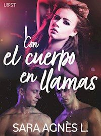 Con el cuerpo en llamas - Sara Agnès L. - E-Book