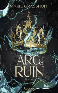 Arc & Ruin - Marie Graßhoff - E-Book