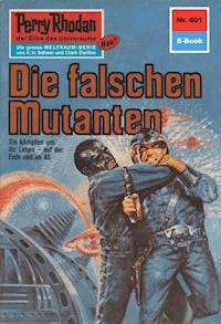 Perry Rhodan 601: Die falschen Mutanten - William Voltz - E-Book