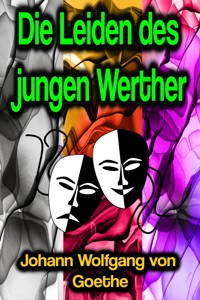 Die Leiden des jungen Werther - Johann Wolfgang von Goethe - E-Book + Hörbuch