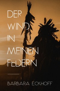 Der Wind in meinen Federn - Barbara Eckhoff - E-Book