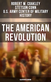 The American Revolution (Illustrated Edition) - Robert W. Coakley - E-Book