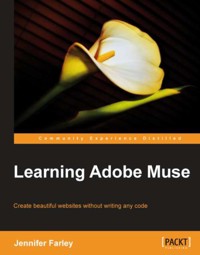 Learning Adobe Muse - Jennifer Farley - E-Book