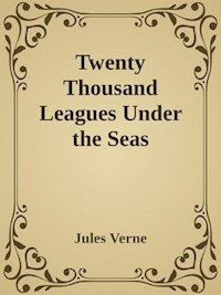 Twenty Thousand Leagues Under the Seas - Jules Verne. - E-Book