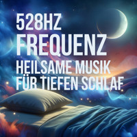 528 Hz Frequenz – Heilsame Musik für tiefen Schlaf - 528 Hz - Heilsame Musik für tiefen Schlaf - Hörbuch