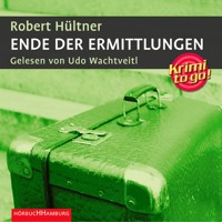Krimi to go: Ende der Ermittlungen - Robert Hültner - Hörbuch