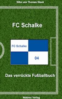 FC Schalke 04 - Thomas Steuk - E-Book