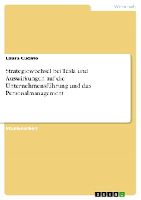 Strategiewechsel bei Tesla und Auswirkungen auf die Unternehmensführung und das Personalmanagement - Laura Cuomo - E-Book