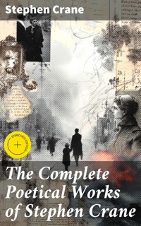 The Complete Poetical Works of Stephen Crane - Stephen Crane - E-Book