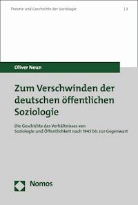 Zum Verschwinden der deutschen öffentlichen Soziologie - Oliver Neun - E-Book