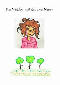 Das Mädchen mit zwei Nasen - Lisa-Maria Vogl - E-Book