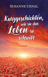 Kurzgeschichten, wie sie das Leben so schreibt - Susanne Uenal - E-Book