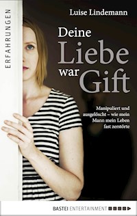 Deine Liebe war Gift - Luise Lindemann - E-Book