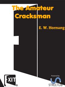 The Amateur Cracksman - E. W. Hornung - E-Book