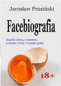 Facebiografia - Jarosław Prusiński - E-Book