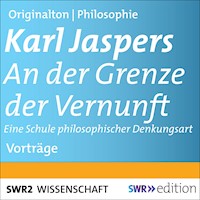 An der Grenze der Vernunft - Karl Jaspers - Hörbuch
