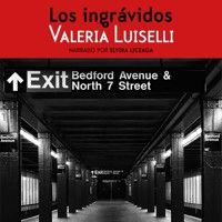 Los ingrávidos - Valeria Luiselli - Hörbuch