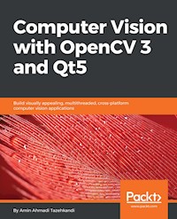 Computer Vision with OpenCV 3 and Qt5 - Amin Ahmadi Tazehkandi - E-Book