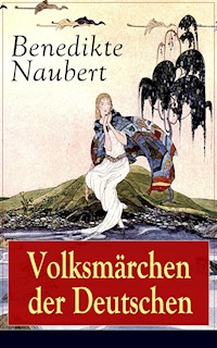 Volksmärchen der Deutschen - Benedikte Naubert - E-Book