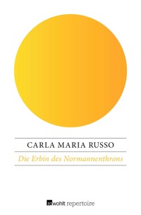 Die Erbin des Normannenthrons - Carla Maria Russo - E-Book