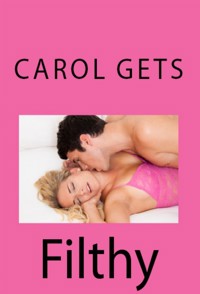 Carol Gets Filthy: Taboo Erotica - Dakota Weir - E-Book