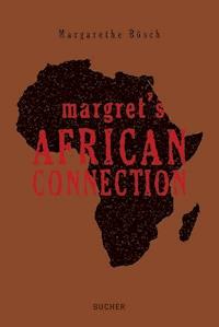 Margret´s African Connection - Margarethe Bösch - E-Book