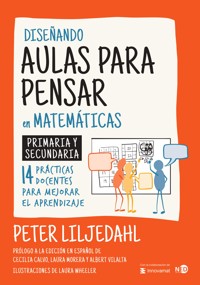 Diseñando aulas para pensar en matemáticas - Peter Liljedahl - E-Book