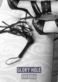 Glory Hole - Eva Rossi - E-Book