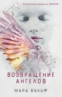 Возвращение ангелов - Мара Вульф - E-Book