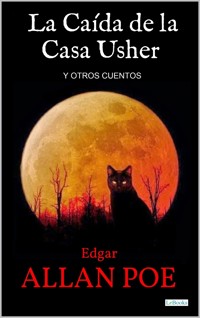LA CAÍDA DE LA CASA USHER - Edgar Allan Poe - E-Book