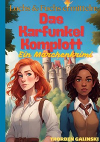 Luchs & Fuchs ermitteln: Das Karfunkel Komplott - Thorben Galinski - E-Book