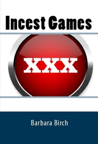 Incest Games: Taboo Erotica - Barbara Birch - E-Book