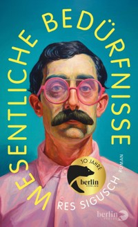 Wesentliche Bedürfnisse - Res Sigusch - E-Book