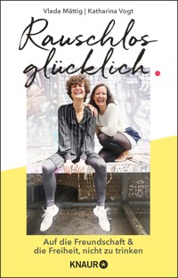 Rauschlos glücklich - Vlada Mättig - E-Book