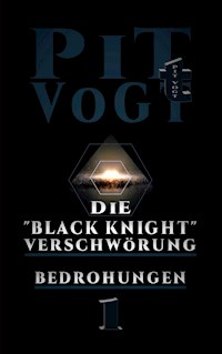 Die "Black Knight" - Verschwörung - Pit Vogt - E-Book